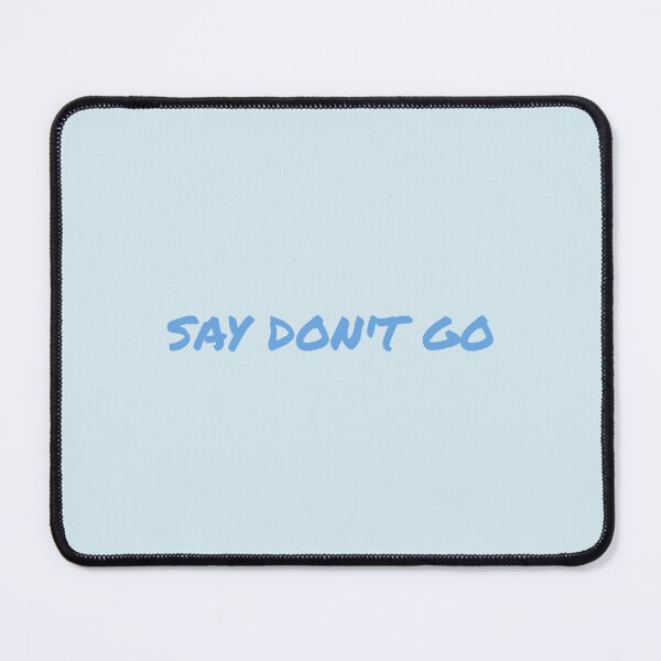 Item preview, Say Dont Go Taylor Swift designed and sold by BoldNFresh.