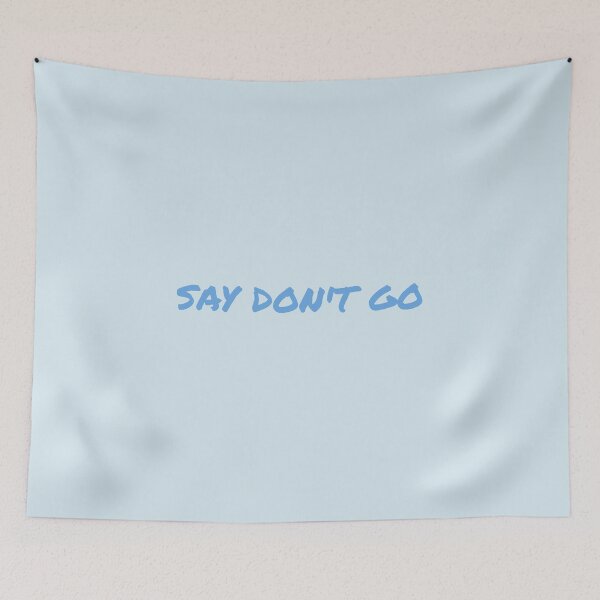 Item preview, Say Dont Go Taylor Swift designed and sold by BoldNFresh.