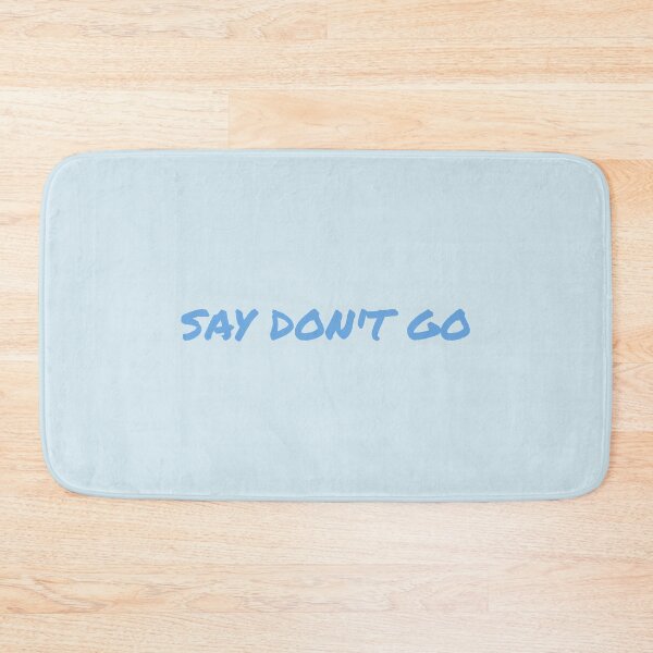 Item preview, Say Dont Go Taylor Swift designed and sold by BoldNFresh.
