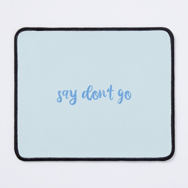 Item preview, Say Dont Go Taylor Swift designed and sold by BoldNFresh.