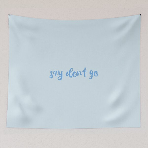 Item preview, Say Dont Go Taylor Swift designed and sold by BoldNFresh.