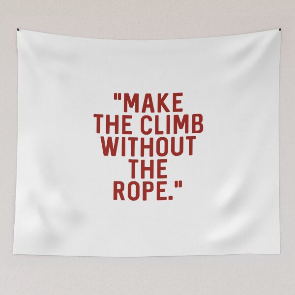 Item preview, Make the climb without the rope  designed and sold by Refined-Raiment.