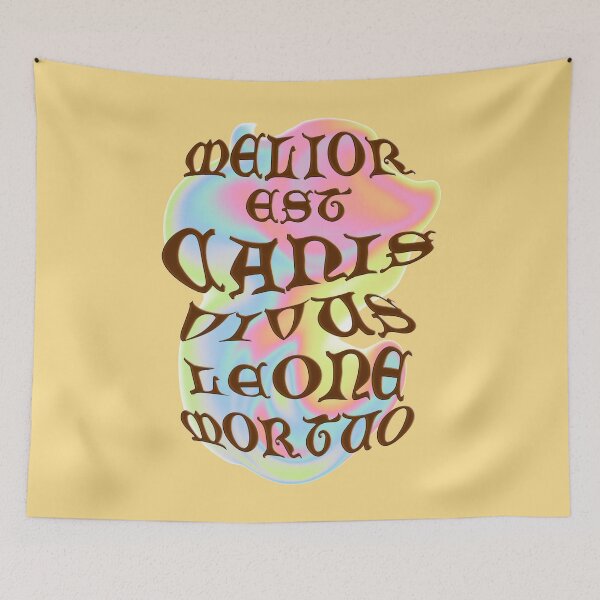 Item preview, Melior est canis vivus leone mortuo' meaning a living dog is better than a dead lion Gothic letters with a bas-relief effect on the background of a colorful stain designed and sold by SplashTastic.