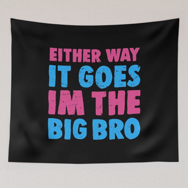 Item preview, Either Way it Goes Im The Big Bro 3 designed and sold by ruinzahelva.