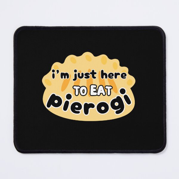 Item preview, I´m just here to eat pierogi. Funny polish pierogis designed and sold by EdytaGister.