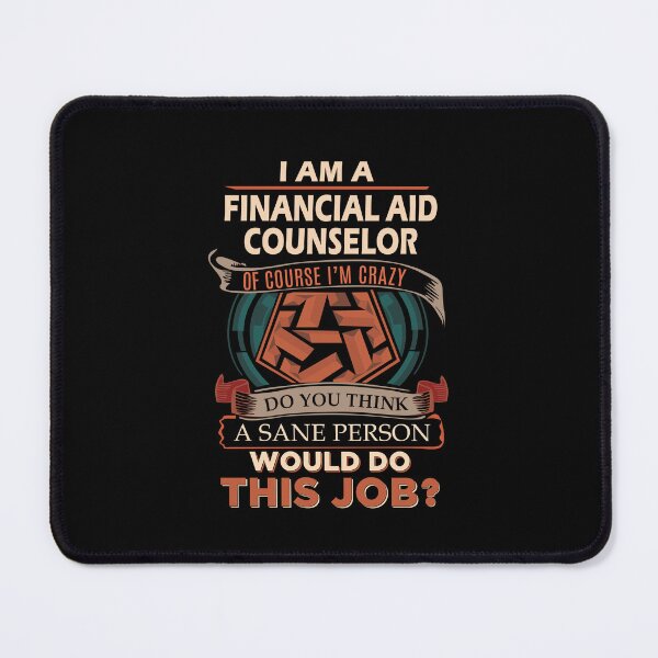 Item preview, Financial Aid Counselor - Sane Person designed and sold by analisanta.