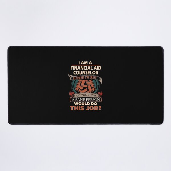 Item preview, Financial Aid Counselor - Sane Person designed and sold by analisanta.