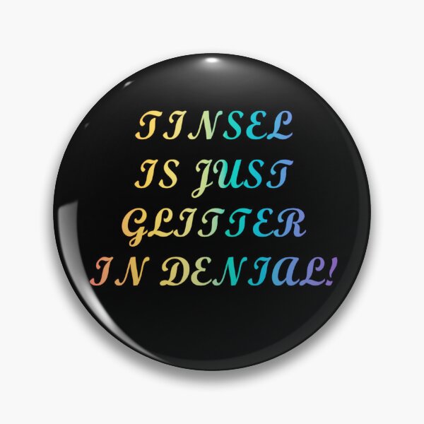 Item preview, Tinsel is Just Glitter in Denial! designed and sold by AtlantisApparel.