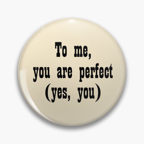 Item preview, To me you are perfect designed and sold by Old-Orge.