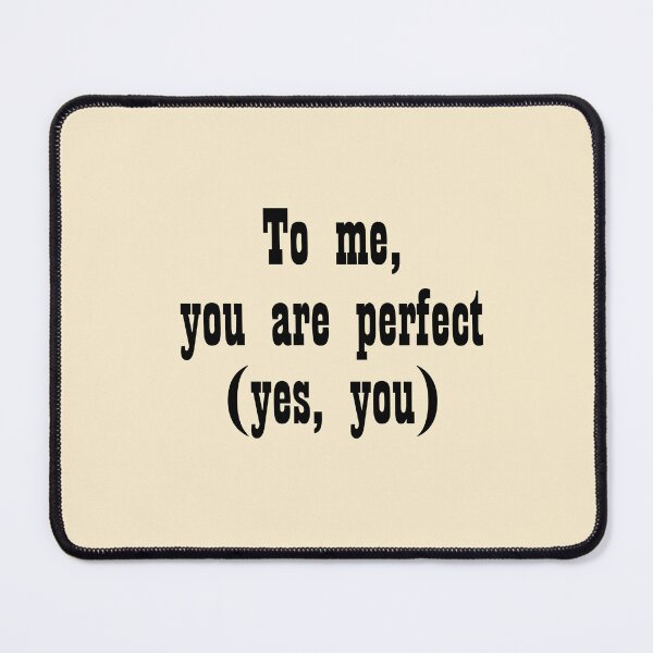 Item preview, To me you are perfect designed and sold by Old-Orge.