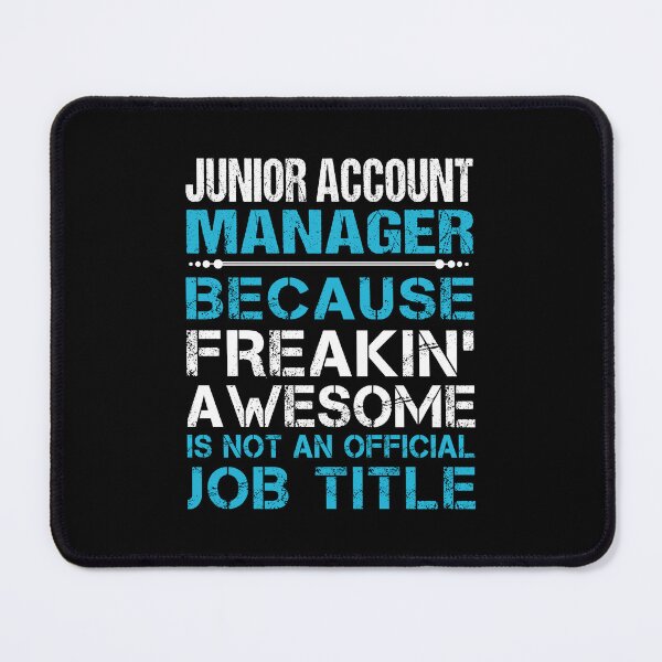 Item preview, Junior Account Manager - Freaking Awesome designed and sold by analisanta.