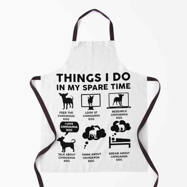 Item preview, Things I Do In My Spare Time Chihuahua Dog Lover designed and sold by LounisArt.