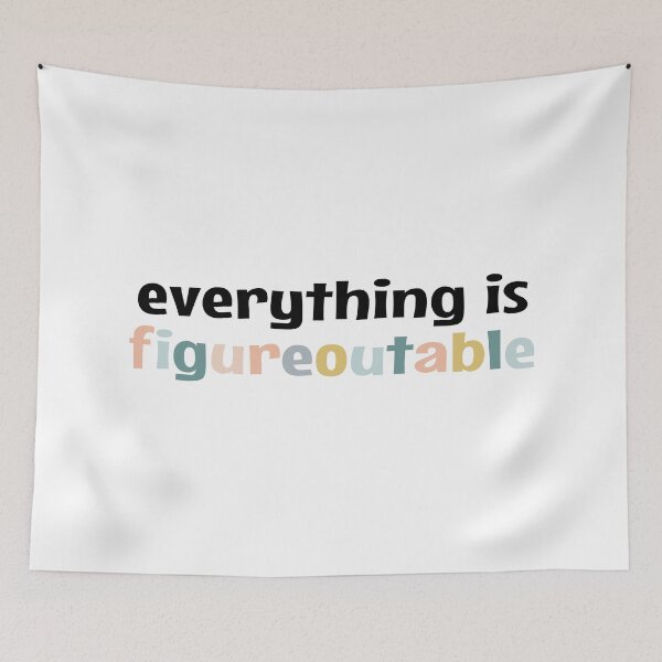 Item preview, Everything is Figureoutable designed and sold by MOONINSPIRATION.