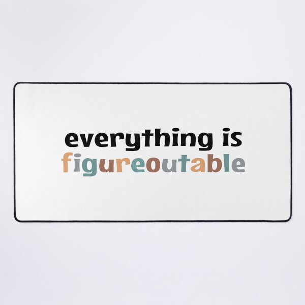 Item preview, Everything is Figureoutable designed and sold by MOONINSPIRATION.