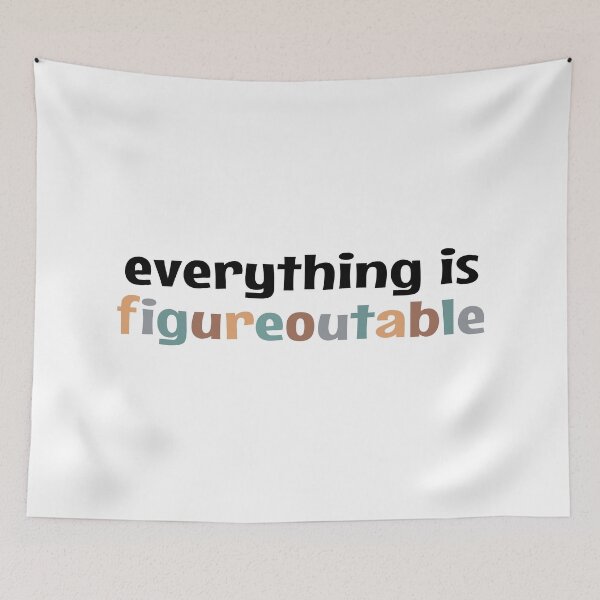 Item preview, Everything is Figureoutable designed and sold by MOONINSPIRATION.