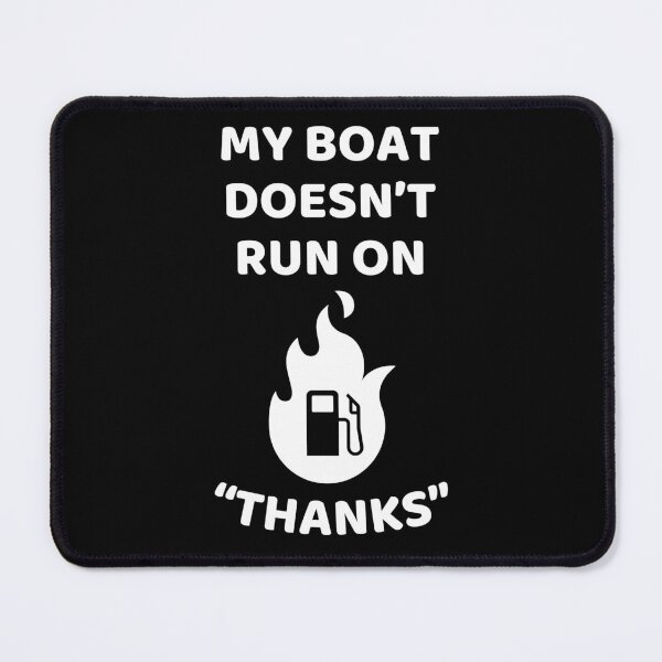 Item preview, My Boat Doesn't Run on Thanks designed and sold by NNisu.