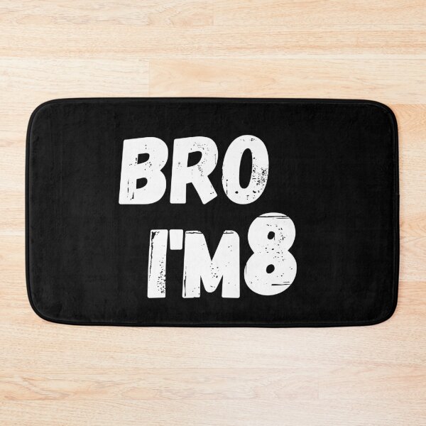 Item preview, Bro i'm 8 designed and sold by manandi1.