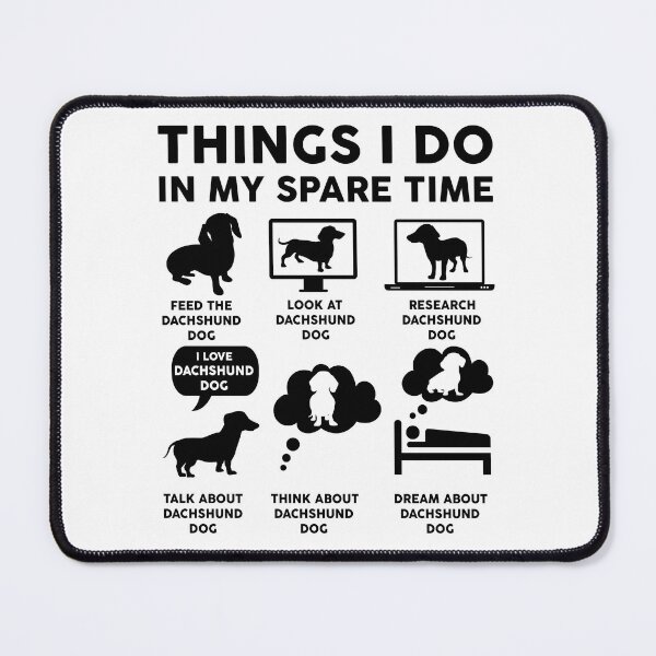 Item preview, Things I Do In My Spare Time Dachshund Dog Lover designed and sold by LounisArt.