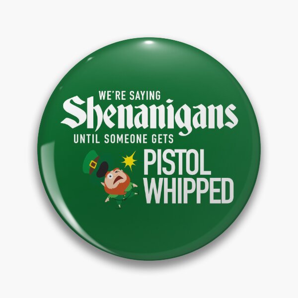 Item preview, St. Patrick's Day Super Troopers - Shenanigans Until Someone Gets Pistol Whipped designed and sold by SlappyWares.