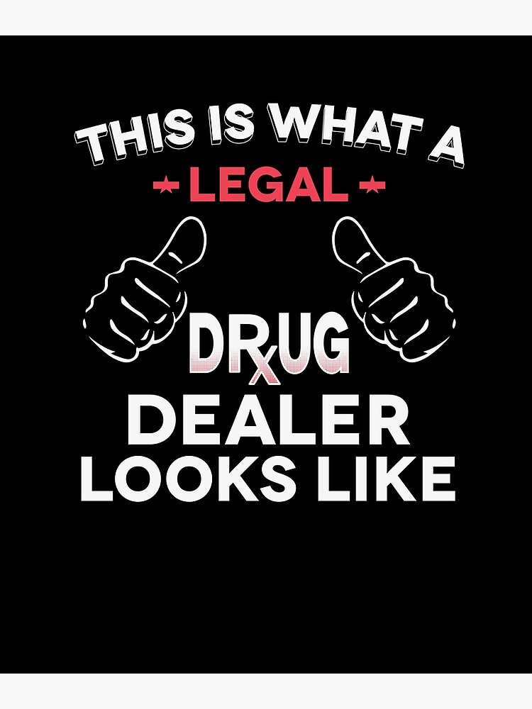 What Is A Legal Drug Dealer