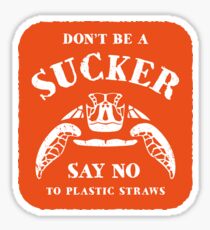 Don’t Be A Sucker Say No To Plastic Straws - Turtle Sticker