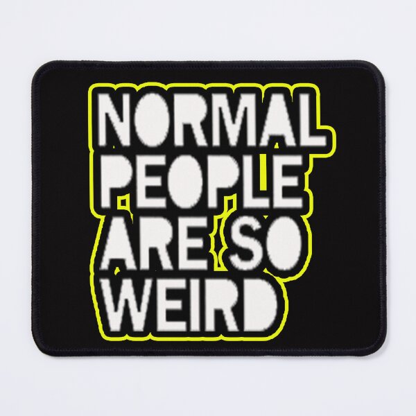 Item preview, normal people are so weird designed and sold by Ratatatts.