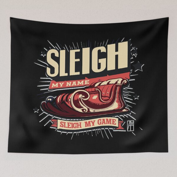 Item preview, Sleigh My Name, Sleigh My Game - Funny Christmas - Xmas - Happy Holidays designed and sold by ArtProjectShop.