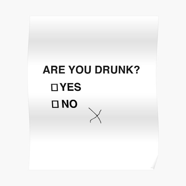 Are you drunk? Poster
