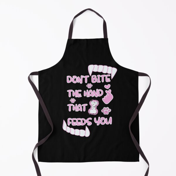 Item preview, Don't Bite The Hand That Feeds You Girls Dog Lovers designed and sold by FlyShop1.