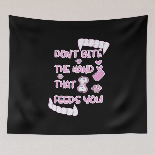 Item preview, Don't Bite The Hand That Feeds You Girls Dog Lovers designed and sold by FlyShop1.