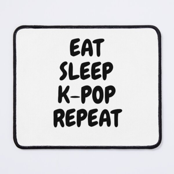 Item preview, EAT, SLEEP, K-POP, REPEAT designed and sold by GMICHAELSF.