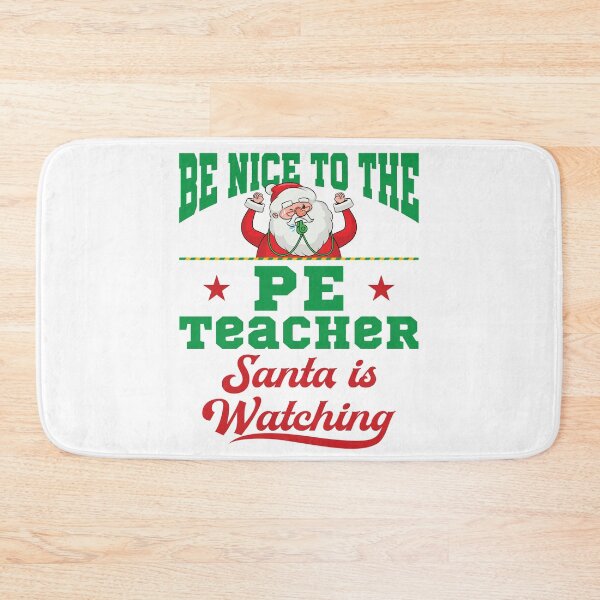 Item preview, PE Teacher Christmas Be Nice Santa Is Watching designed and sold by jaygo.
