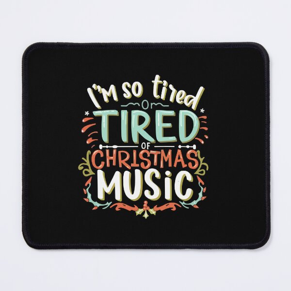 Item preview, I'm so tired of Christmas music designed and sold by Lukasz Kobylka.