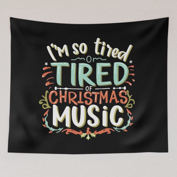 Item preview, I'm so tired of Christmas music designed and sold by Lukasz Kobylka.