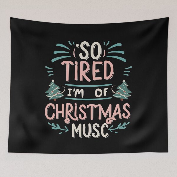Item preview,  I'm so tired of Christmas music designed and sold by Lukasz Kobylka.