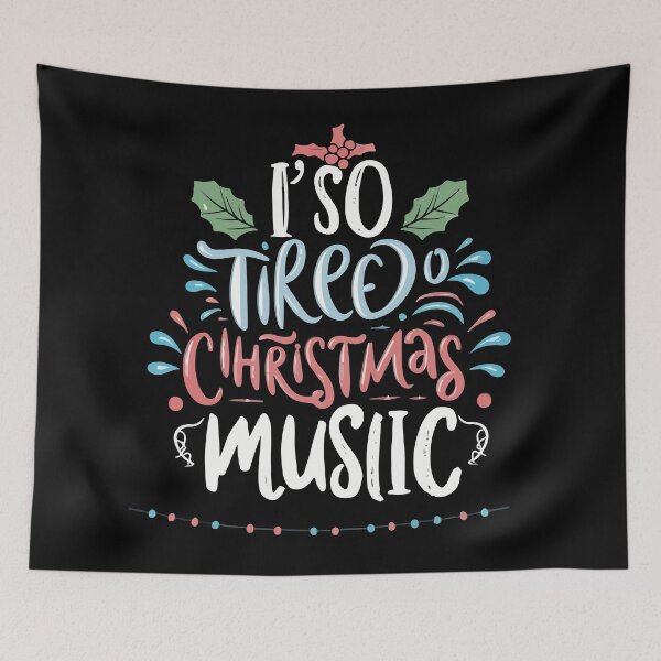 Item preview,  I'm so tired of Christmas music designed and sold by Lukasz Kobylka.