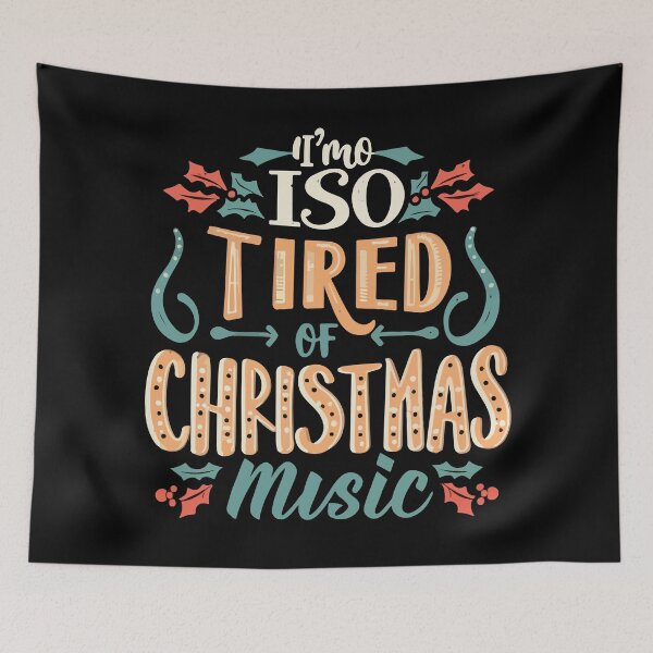 Item preview,  I'm so tired of Christmas music designed and sold by Lukasz Kobylka.