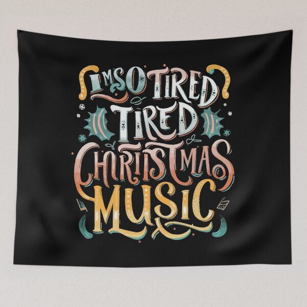 Item preview,  I'm so tired of Christmas music designed and sold by Lukasz Kobylka.