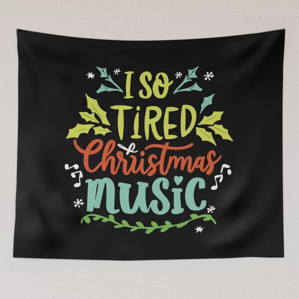Item preview,  I'm so tired of Christmas music designed and sold by Lukasz Kobylka.