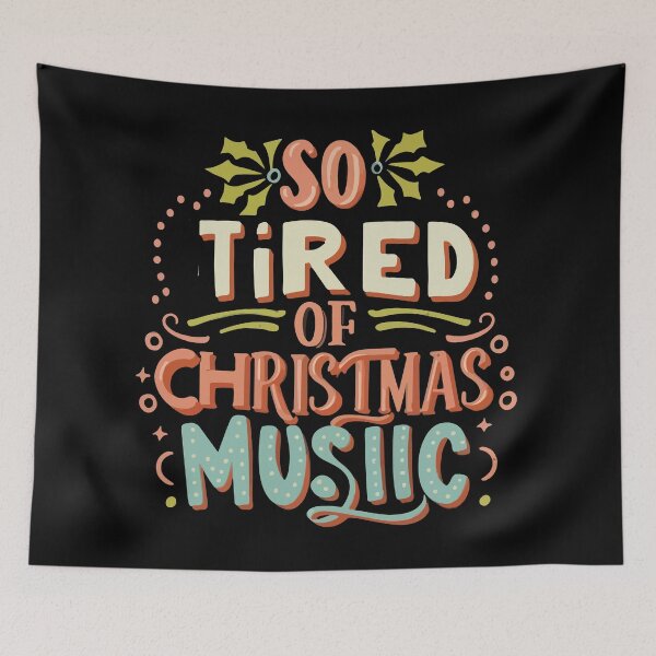 Item preview,  I'm so tired of Christmas music designed and sold by Lukasz Kobylka.