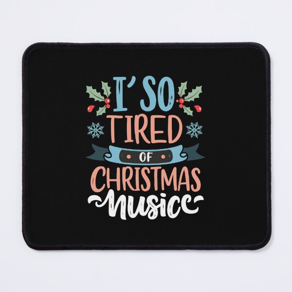 Item preview, I'm so tired of Christmas music designed and sold by Lukasz Kobylka.