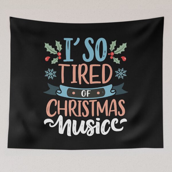 Item preview,  I'm so tired of Christmas music designed and sold by Lukasz Kobylka.