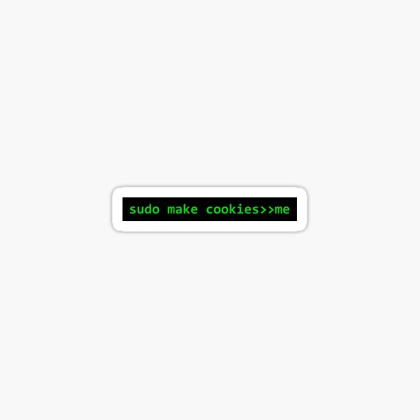 Item preview, sudo make cookies, monitor green designed and sold by Jeeb-Arts.