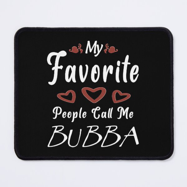 Item preview, BUBBA, A Nickname Given to Me by My Favorite Comrades. designed and sold by momoworlddesign.