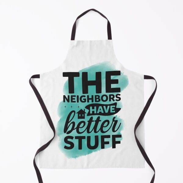 Item preview, The Neighbors Have Better Stuff - Better Stuff Blues - Desiring More designed and sold by ArtSculpt.