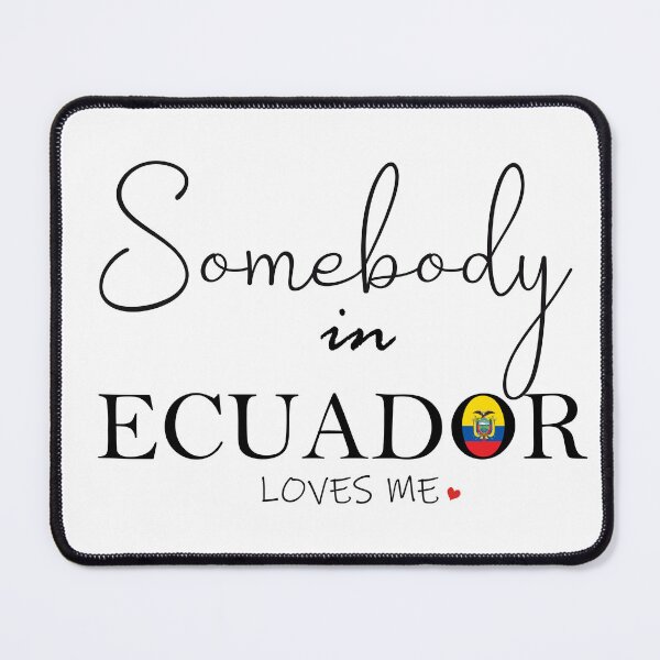 Item preview, Somebody in Ecuador Loves Me designed and sold by TropiCol Creations.