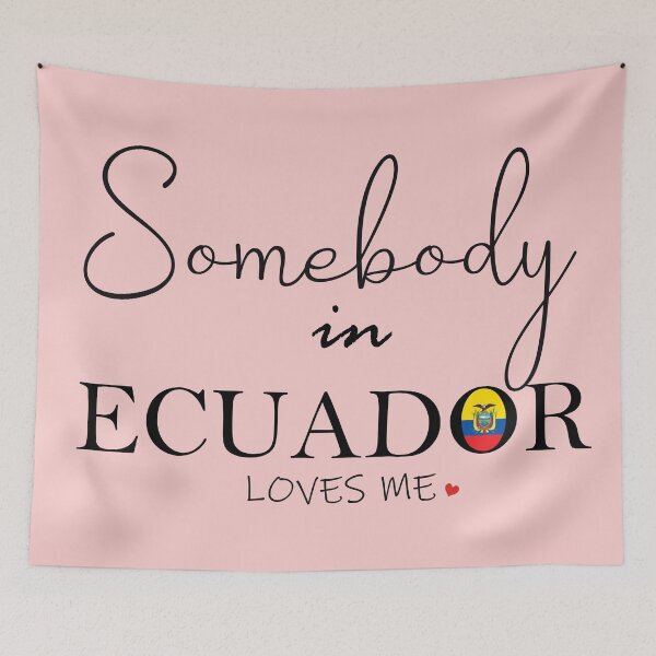 Artikelvorschau, Jemand in Ecuador liebt mich entworfen und verkauft von TropiCol Creations.