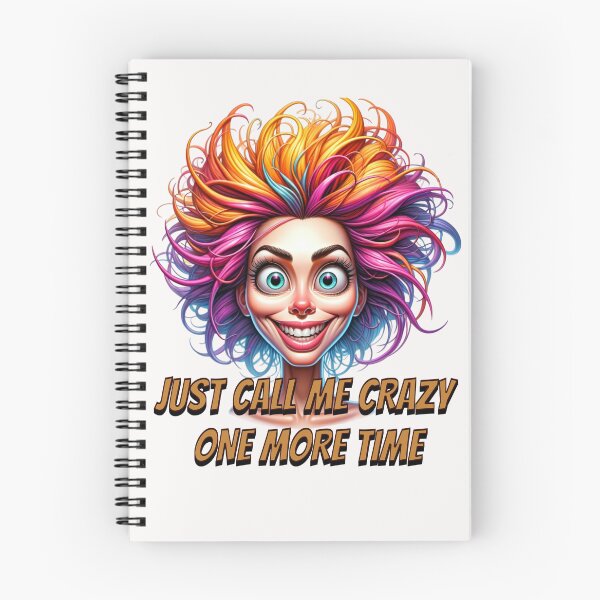 Artikelvorschau, JUST CALL ME CRAZY ONE MORE TIME entworfen und verkauft von HYPeR-NaTUrE.