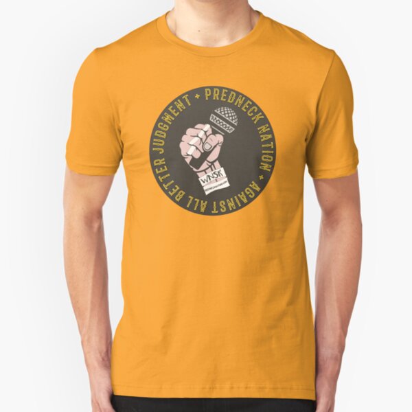 Predneck Nation | Against All Better Judgment Slim Fit T-Shirt