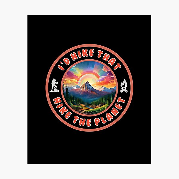 Item preview, I'd Hike That Hike The Planet designed and sold by MojaveTradePost.